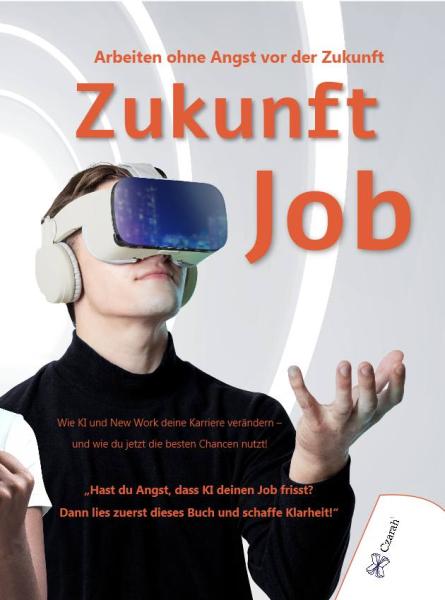 Zukunft Job - Arbeiten ohne Angst  vor der Zukunft